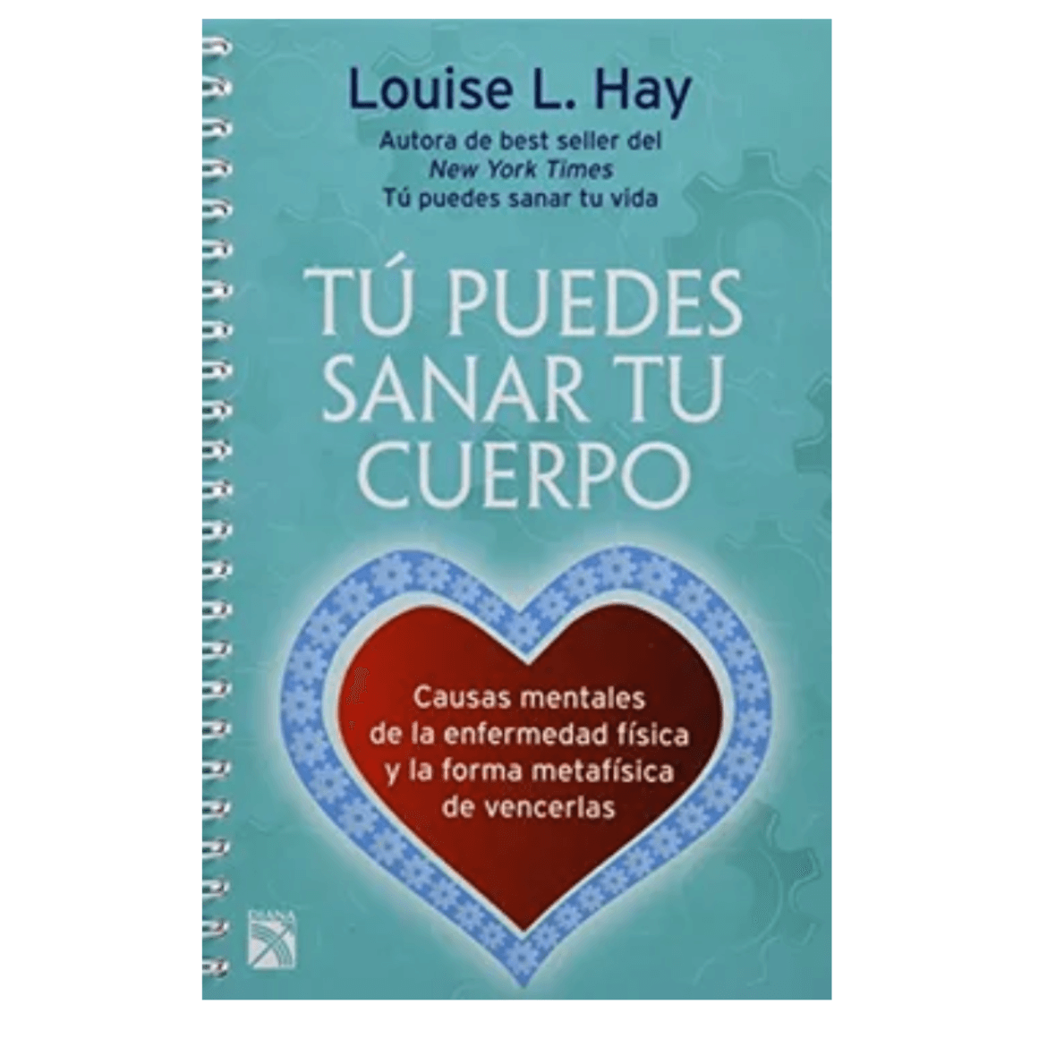 Tu Puedes Sanar tu Cuerpo