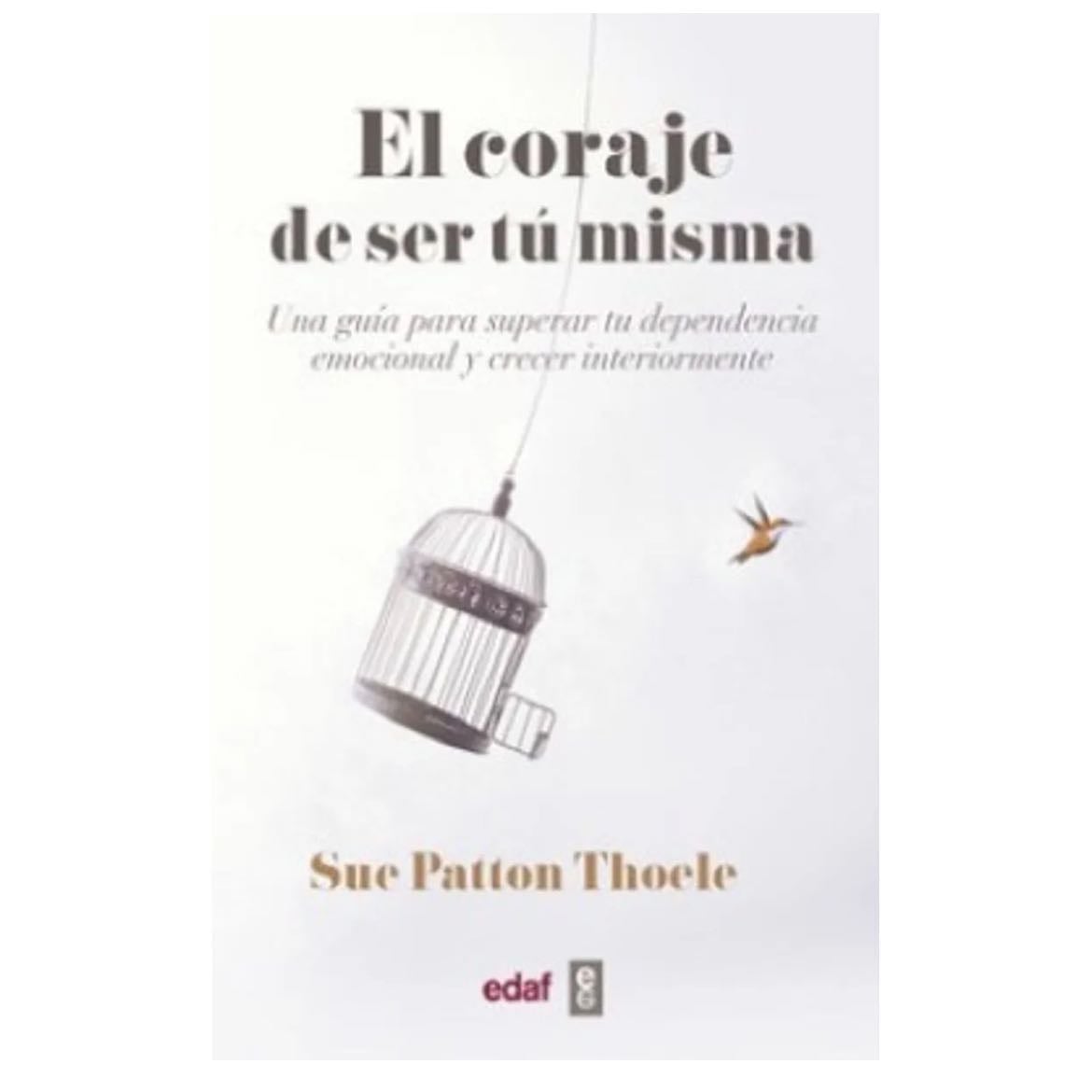El Coraje De Ser Tu Misma