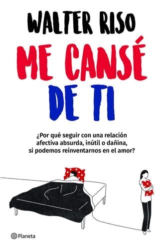 Me cansé de ti (Spanish Edition) - Walter Riso · 2019