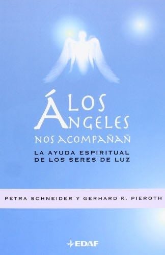 Los Ángeles nos acompañan - Petra Scheider, Gerhard K. Pieroth · 2007