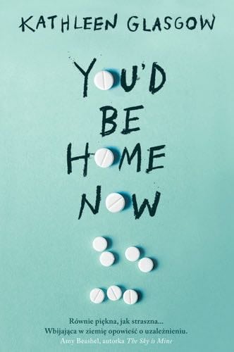 You’d Be Home Now - Kathleen Glasgow · 2023