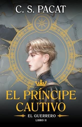 El príncipe cautivo: El guerrero - C.S. Pacat · 2024