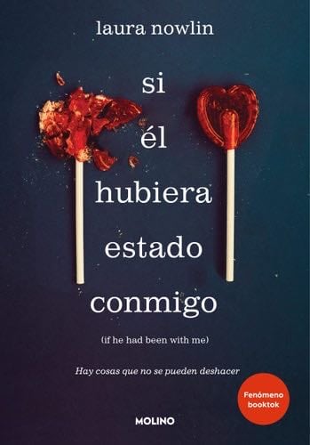 Si él hubiera estado conmigo: Hay cosas que no se pueden deshacer - Laura Nowlin · 2023