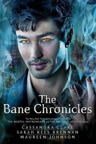 The Bane Chronicles - Cassandra Clare, Sarah Rees Brennan, Maureen Johnson · 2015