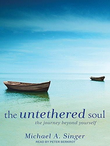 The untethered soul - Michael A. Singer · 2007