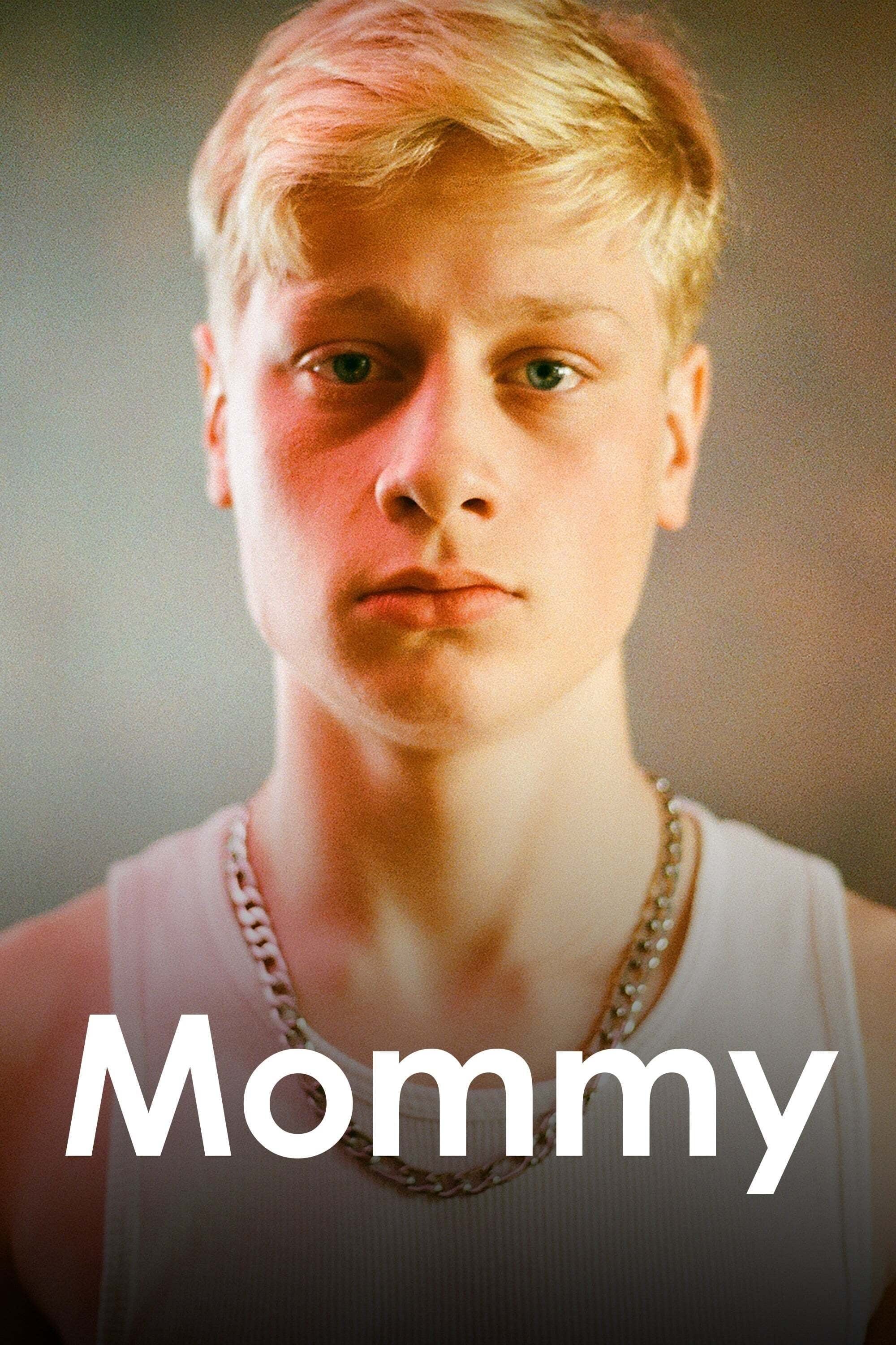 Mommy - Xavier Dolan · 2014