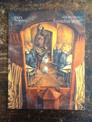 Remedios Varo - Indelible Fables - Frey Norris