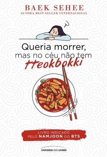 Queria morrer. mas no ceu nao tem tteokbokki (Em Portugues do Brasil) - Baek Sehee · 2023