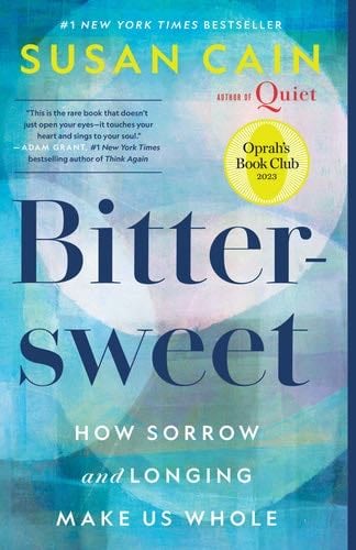 Bittersweet (Oprah's Book Club): How Sorrow and Longing Make Us Whole - Susan Cain · 2023