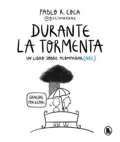 Durante la tormenta: Un libro sobre acompañar(nos) - Pablo R. Coca (@occimorons) · 2023