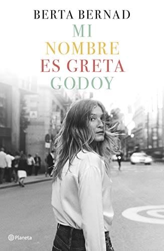 Mi nombre es Greta Godoy - Berta Bernad Cifuentes · 2019