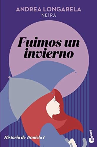 Fuimos un invierno: Historia de Daniela 1 - Andrea Longarela · 2020