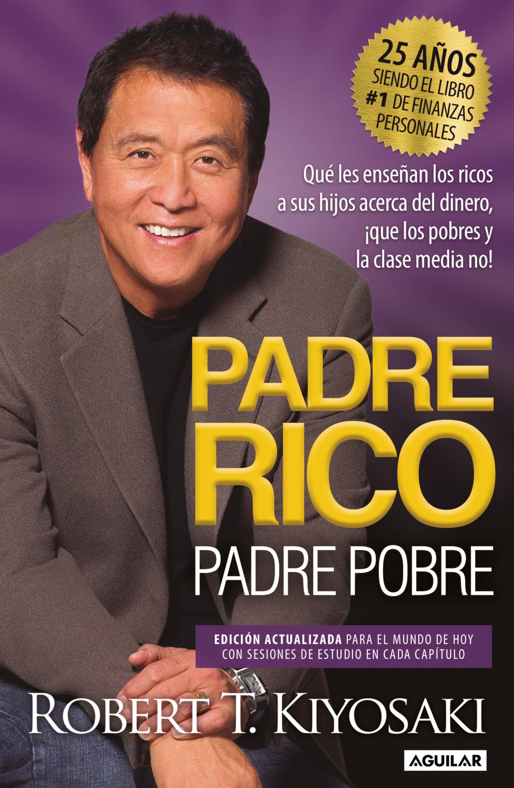 Padre Rico, Padre Pobre (Edición 25 Aniversario) / Rich Dad Poor Dad (Spanish Edition) - Robert T. Kiyosaki · 2022