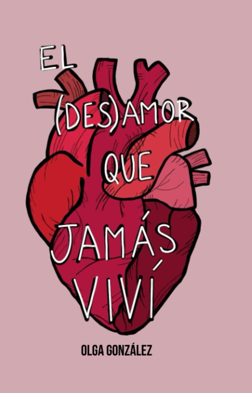 El (des)amor que jamás viví: (Poesía ilustrada) (Spanish Edition) - Olga González Pérez · 2022