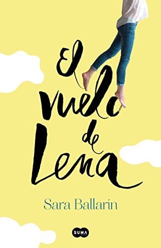 El vuelo de Lena (Spanish Edition) - Sara Ballarín · 2017