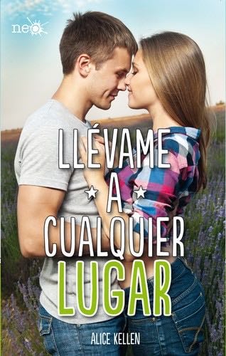 Llévame a cualquier lugar - Alice Kellen · 2014