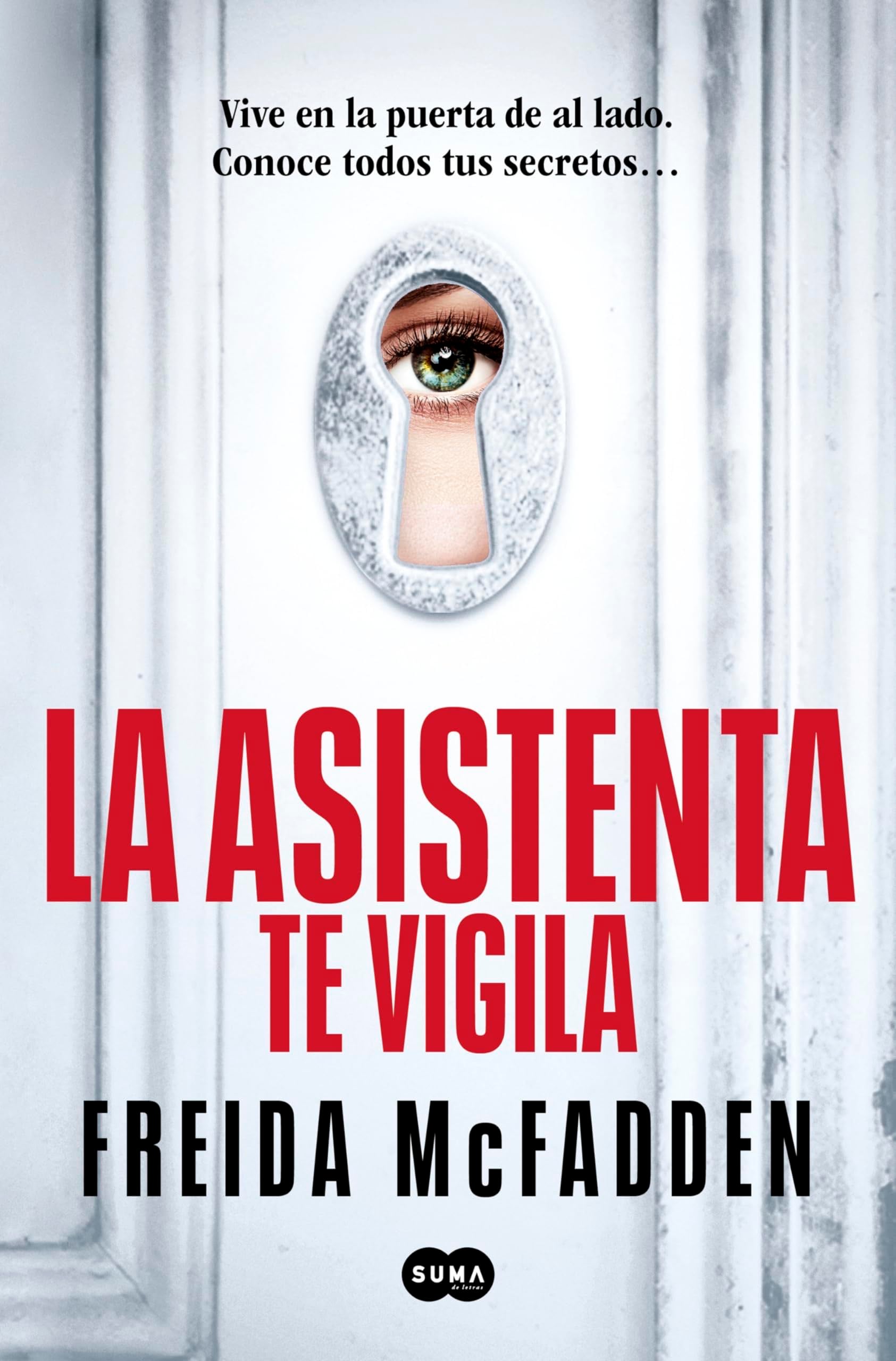 La asistenta te vigila (La asistenta 3) - Freida McFadden · 2024