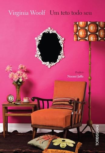 Um Teto Todo Seu (Em Portugues do Brasil) - Virginia Woolf · 2014