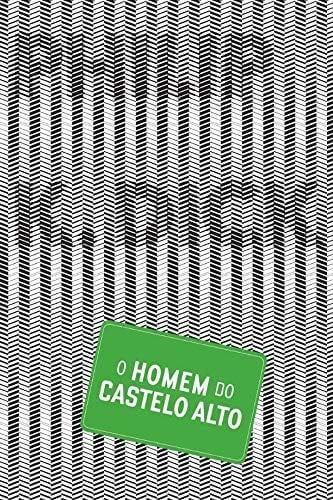 O Homem do Castelo Alto - Philip K. Dick · 2006