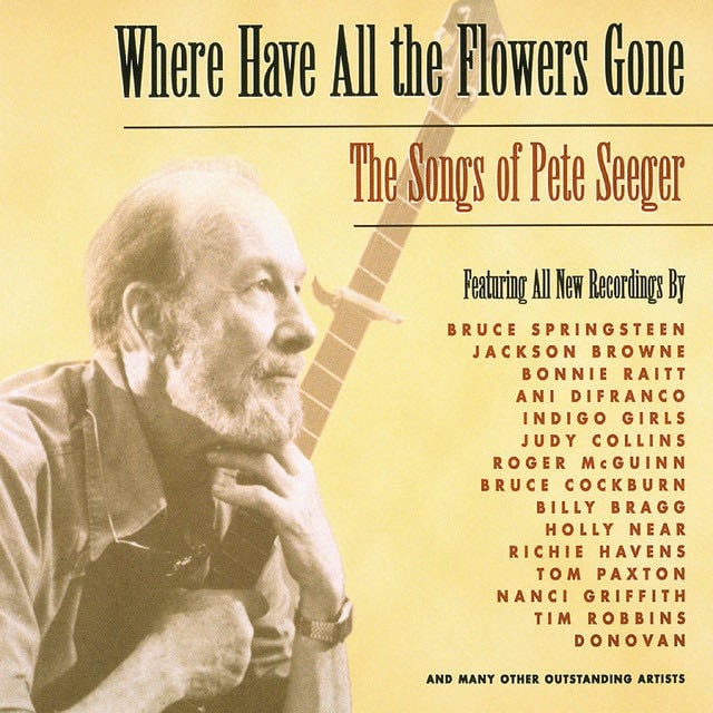 Where Have All The Flowers Gone: The Songs Of Pete Seeger - Album · Various Artists