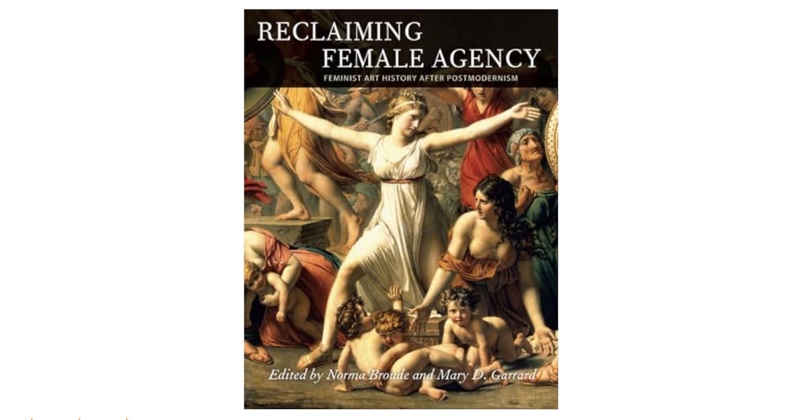 Reclaiming Female Agency: Feminist Art History after Postmodernism - · 2005
