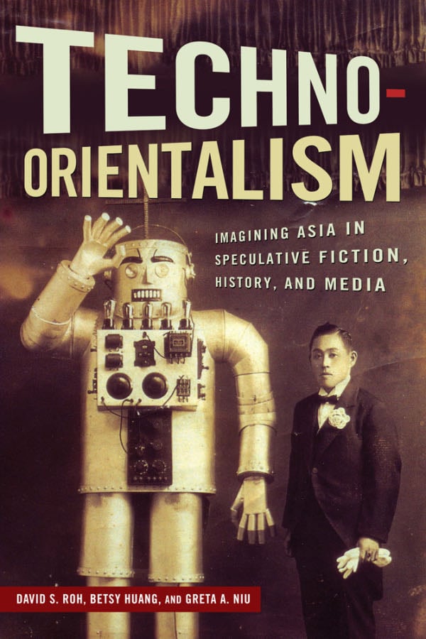Techno-Orientalism: Imagining Asia In Speculative Fiction, History, And Media - Project MUSE logo
