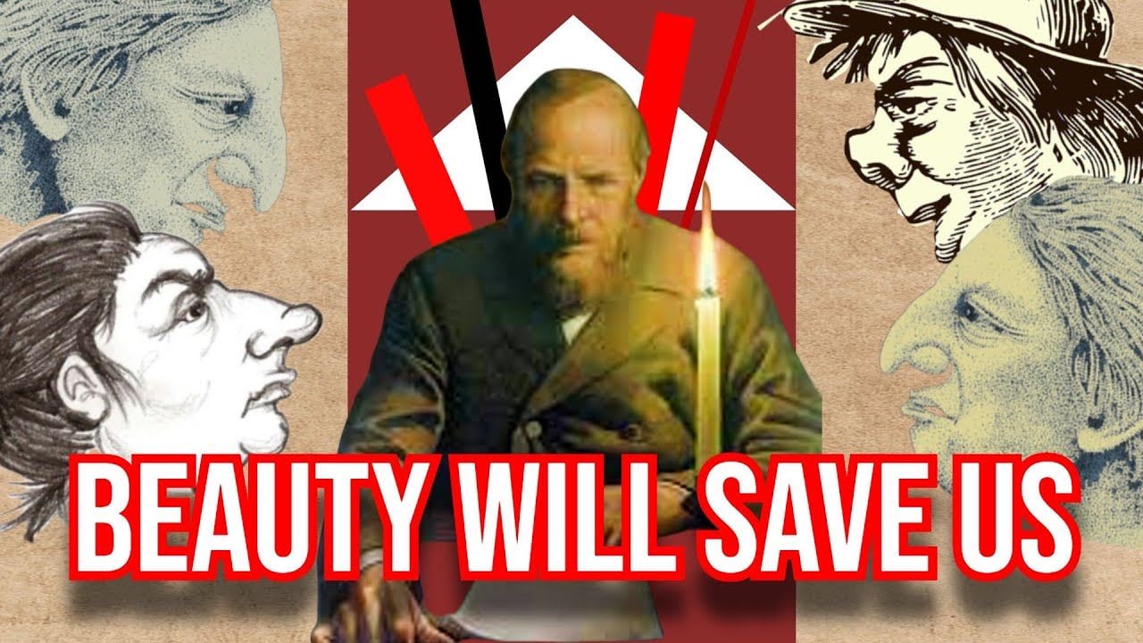 Beauty Will Save the World - The Philosophy of Fyodor Dostoevsky - YouTube