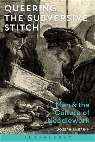 Queering the Subversive Stitch - Joseph McBrinn · 2021