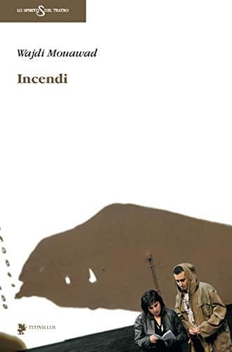 Incendi - Wajdi Mouawad · 2009