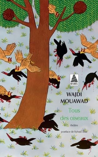 Tous des oiseaux - Wajdi Mouawad · 2019