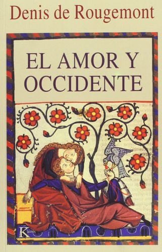 El amor y Occidente - Denis de Rougemont · 1979