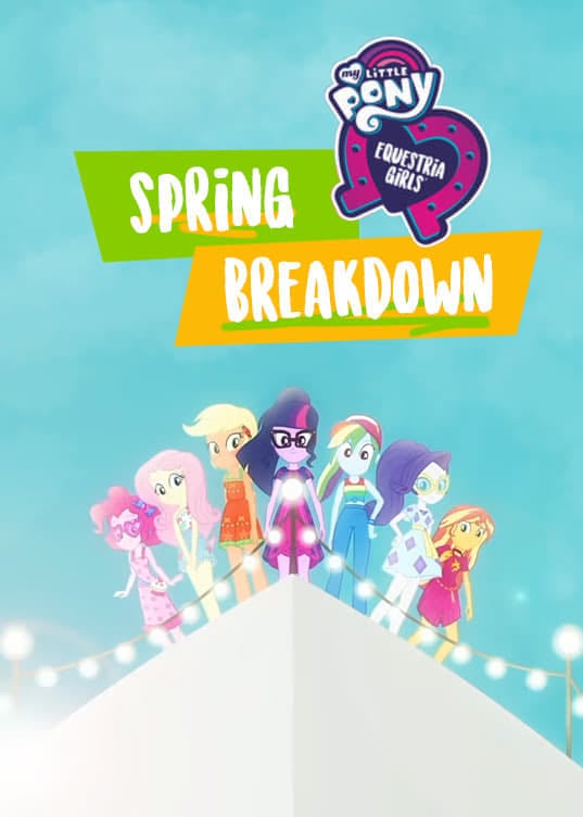 My Little Pony: Equestria Girls - Spring Breakdown - Ishi Rudell · 2019