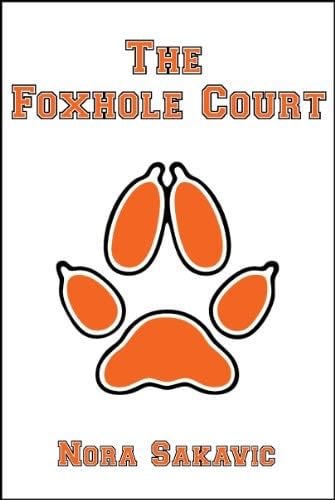 The Foxhole Court (All for the Game Book 1) - Nora Sakavic · 2013