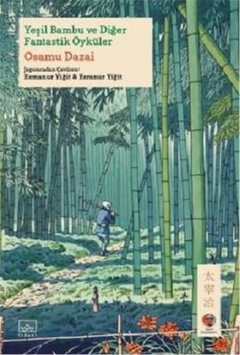 Yesil Bambu ve Diger Fantastik Öyküler - Osamu Dazai