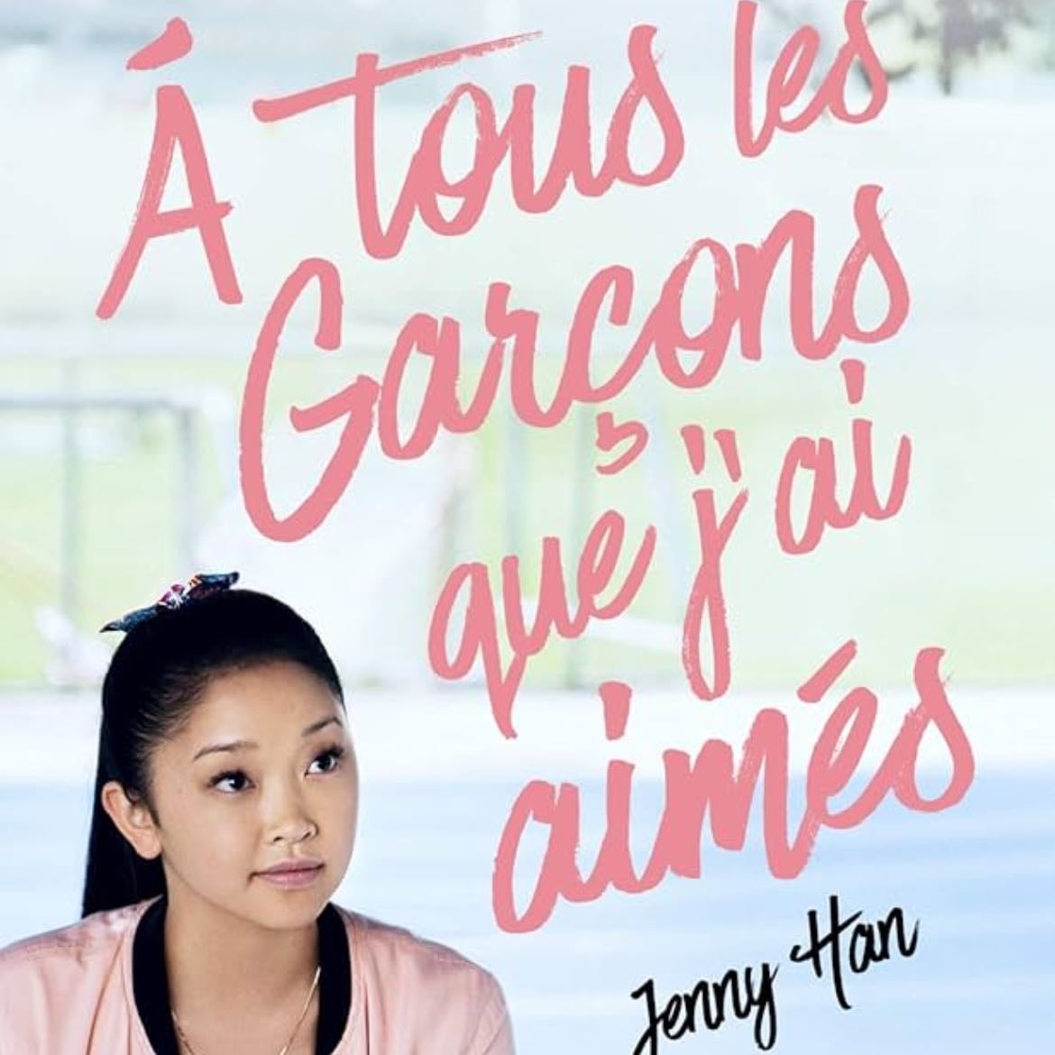 À tous les garçons que j’ai aimé - 3 films