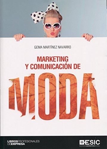 MARKETING Y COMUNICACIÓN DE MODA - GEMA MARTÍNEZ NAVARRO · 2017