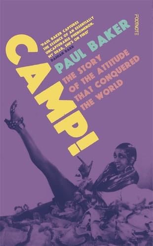 Camp!: The Story of the Attitude that Conquered the World - Paul Baker · 2023
