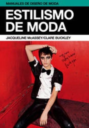 Estilismo de moda (Manuales de diseño de moda) (Spanish Edition) - Jacqueline Mcassey, Clare Buckley · 2012