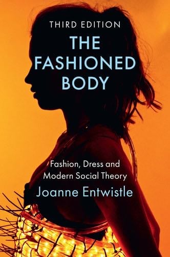 The Fashioned Body - Joanne Entwistle · 2023
