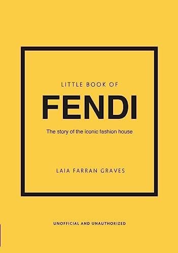 Little Book of Fendi: The story of the iconic fashion brand (Little Books of Fashion, 23) - Laia Farran Graves · 2024