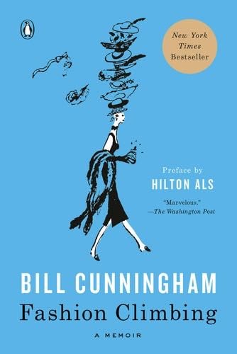 Fashion Climbing: A Memoir - Bill Cunningham · 2019