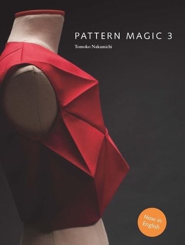 Pattern Magic 3: The latest addition to the cult Japanese Pattern Magic series (dress-making, pattern design, sewing, fashion) - Tomoko Nakamichi · 2016