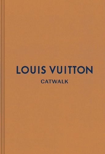 Louis Vuitton: The Complete Fashion Collections (Catwalk) - · 2018