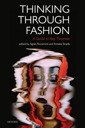 Thinking Through Fashion - Agnès Rocamora, Anneke Smelik · 2015
