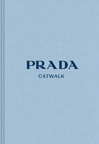 Prada: The Complete Collections (Catwalk) - Susannah Frankel · 2019