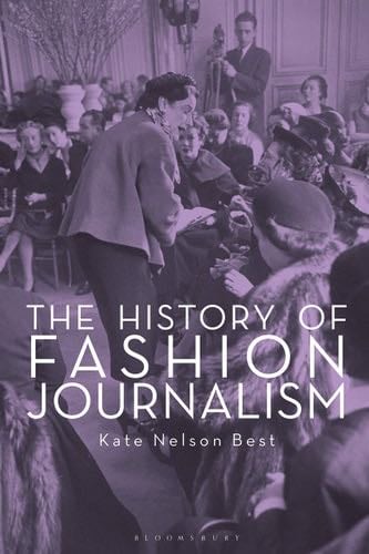 The History of Fashion Journalism - Kate Nelson Best · 2020
