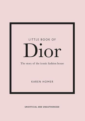 Little Book of Dior (Little Books of Fashion, 5) - Karen Homer · 2020