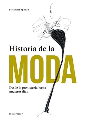 Historia de la moda /espagnol - SPOSITO STEFANELLA · 2021