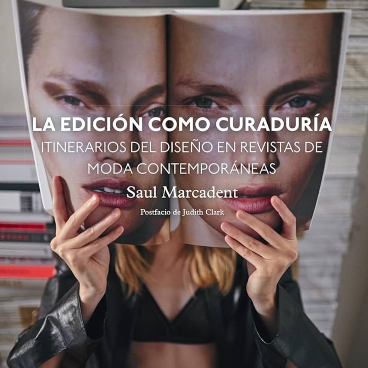 La Edición como Curadoría - Saúl Marcadent (Ediciones Ampersand)