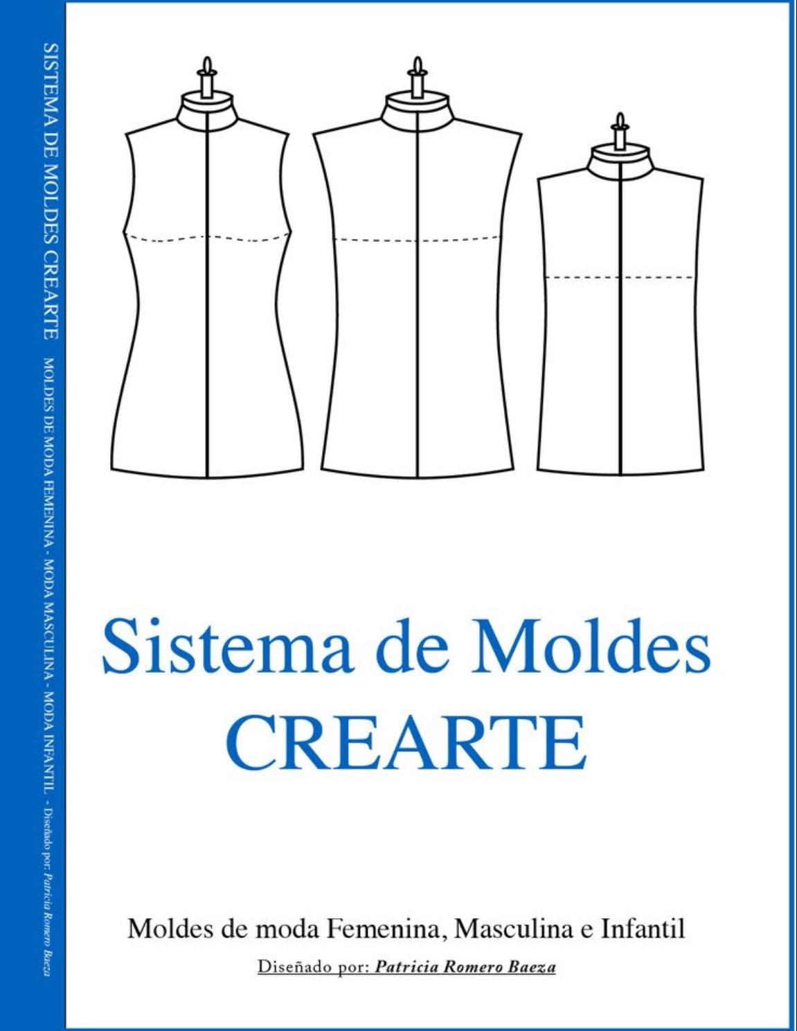 Sistema de moldes y patrones - El gran libro para patronistas. Instituto CREARTE